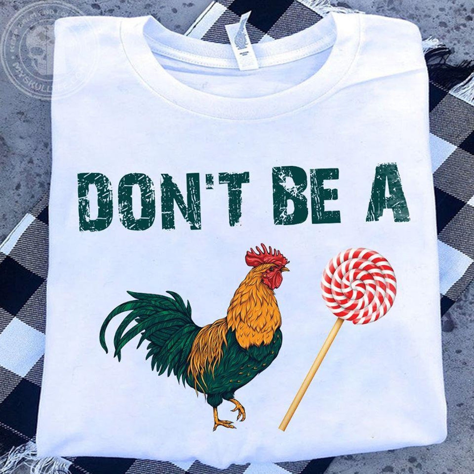Dont Be A Cock Sucker Shirt Dont Be A Rooster Etsy