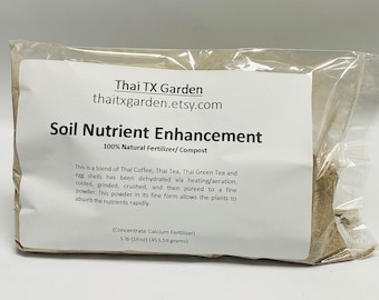 May include: A white resealable bag containing a light brown powder labeled "Thai TX Garden Soil Nutrient Enhancement 100% Natural Fertilizer/Compost". The label also includes the website thaitxgarden.etsy.com and the text "This is a blend of Thai Coffee, Thai Tea, Thai Green Tea and egg shells has been dehydrated via heating/aeration, cooled, grinded, crushed, and then pureed to a fine powder. This powder in its fine form allows the plants to absorb the nutrients rapidly. (Concentrate Calcium Fertilizer) 1 lb (16oz) (453.59 grams)"