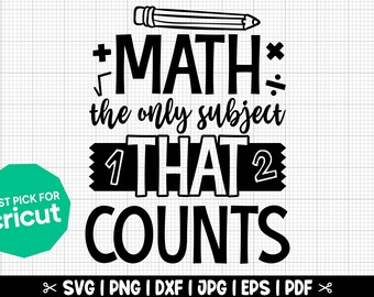 May include: Black and white graphic design with a pencil, math symbols, and the text "MATH the only subject THAT COUNTS".