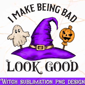 Je fais mauvaise mine Png, sorcière PNG, sublimation de sorcière, Halloween Png, conception de chemise de sorcière d'Halloween - téléchargement immédiat