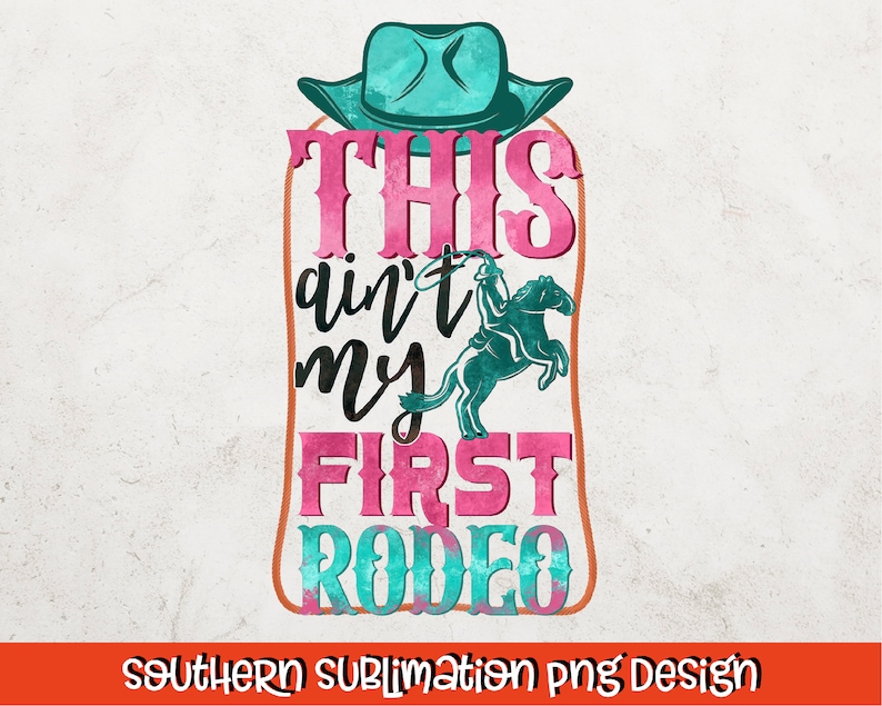 K&ouml;nnte beinhalten: Ein pinkfarbenes und t&uuml;rkisfarbenes Grafikdesign mit einem Cowboyhut und dem Text "This ain't my first rodeo".