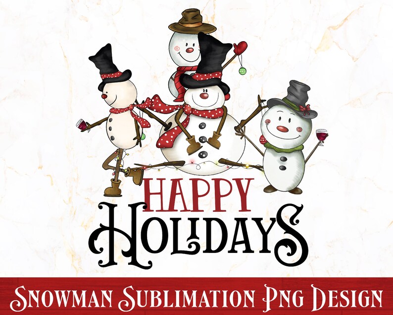Pode incluir: Tr&ecirc;s bonecos de neve com cachec&oacute;is vermelhos e brancos e chap&eacute;us pretos. Os bonecos de neve est&atilde;o segurando copos de vinho e um enfeite de Natal. O texto "HAPPY HOLIDAYS" est&aacute; escrito em letras cursivas pretas abaixo dos bonecos de neve. O texto "SNOWMAN SUBLIMATION PNG DESIGN" est&aacute; escrito em letras vermelhas na parte inferior da imagem.