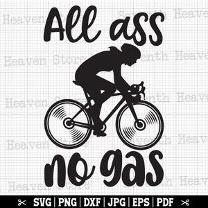 All Ass No Gas SVG, Radsportlerin SVG, Radsport Mädchen SVG, Radsport Mädchen zwart, Radsport Cricut Datei, Radsport Cricut, Fahrrad Enthusiast svg