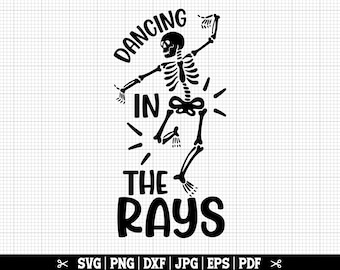 Dancing In The Rays SVG, X Ray Tech Svg Png, Radiology SVG, Rad Tech, Radiologist Cricut - Instant Download / Commercial Use