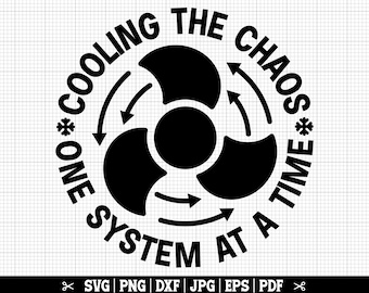 Enfriando el Caos un Sistema a la Vez SVG, Divertido SVG de HVAC, Técnico de HVAC SVG, Técnico de HVAC SVG, Vida en HVAC, Cita de HVAC en Cricut