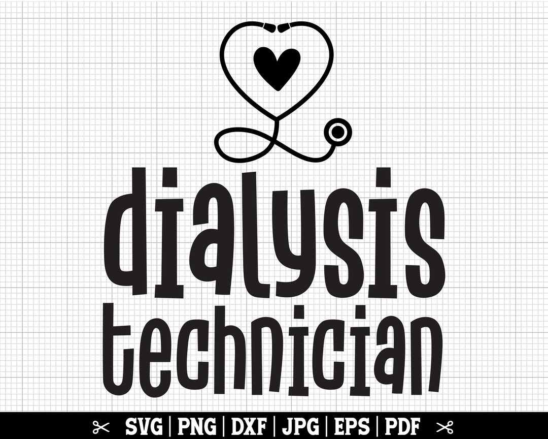 Dialysis Technician Svg, Dialysis Svg, Dialysis Cricut, Dialysis Nurse