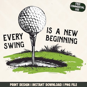 May include: A black and white illustration of a golf ball on a tee, with the words "EVERY SWING IS A NEW BEGINNING." The design includes a green grassy area and the text "FREE COMMERCIAL USE."