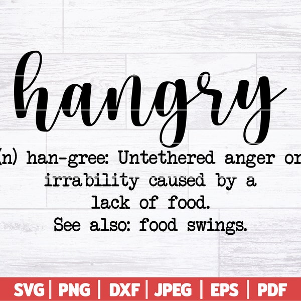 Hangry Definition SVG | Hangry SVG | Kitchen SVG | Funny Kitchen Sign | Rustic Farmhouse Kitchen Svg Png Dxf Jpg -  Cutting Files