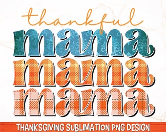 Thankful Mama PNG | Thanksgiving PNG | Fall PNG | Fall Sublimation | Thanksgiving Sublimation | Thanksgiving Mom Shirt Design