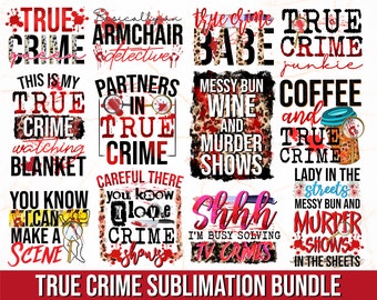 True Crime Sublimation PNG Bundle | True Crime PNG | True Crime Shirt Print | Distressed Funny Sublimations | Murder Shows Junkie Designs