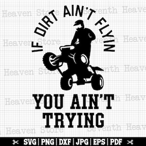 Si la saleté ne vole pas, vous n'essayez pas de SVG, Svg de VTT, Quad Svg, Svg de chemise tout-terrain, Svg 4 roues, Svg quatre roues, vtt Cricut