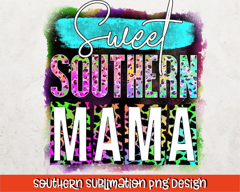 K&ouml;nnte beinhalten: Ein farbenfrohes Grafikdesign mit dem Text "Sweet Southern Mama" in wei&szlig;en Buchstaben. Der Text ist von einem Regenbogen-Leopardenmuster umgeben.