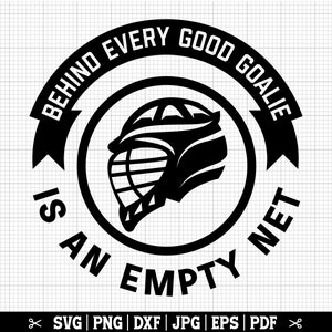 Achter elke goede keeper Is een leeg net Svg, lacrosse SVG, lacrosse keeper Svg, lakse keeper Svg, lacrosse gesneden bestanden, lacrosse offerte