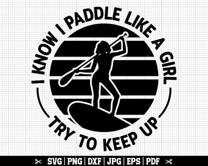 K&ouml;nnte beinhalten: Schwarzwei&szlig;es Grafikdesign mit einer Silhouette einer Person beim Paddeln. Der Text lautet "Ich wei&szlig;, ich paddele wie ein M&auml;dchen, versuch's mal nachzumachen".