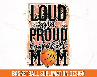 Laut und stolz auf Basketball Mom PNG | Basketball Sublimationsdesign | Basketball PNG Druck | Basketball Mom Shirt | B-Ball Sublimationsdesign