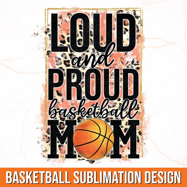 Luide en trotse basketbalmoeder PNG | Basketbal sublimatie ontwerp | Basketbal PNG-afdruk | Basketbal moeder shirt | B-Ball sublimatieontwerp