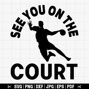 See You On The Court Handball Svg, Handball Player Svg, Handball Vector Silhouette, Handball Quote, Handball Team Svg - Instant Download