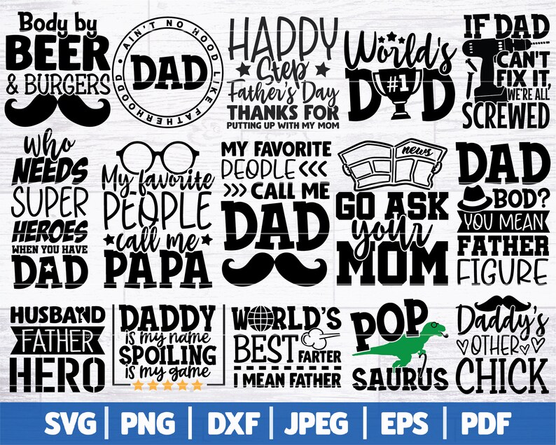 Puede incluir: Una colecci&oacute;n de 12 dise&ntilde;os gr&aacute;ficos en blanco y negro con texto sobre los pap&aacute;s. Los dise&ntilde;os incluyen frases como "Body by Beer & Burgers", "World's #1 Dad", "My Favorite People Call Me Dad", "Go Ask Your Mom", "Dad Bod? You Mean Father Figure", "Daddy is My Name Spoiling is My Game", y "World's Best Farter I Mean Father".