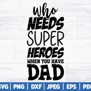 Puede incluir: Dise&ntilde;o gr&aacute;fico de texto en blanco y negro que dice "who needs super heroes when you have dad" con una estrella en la "A" de dad.