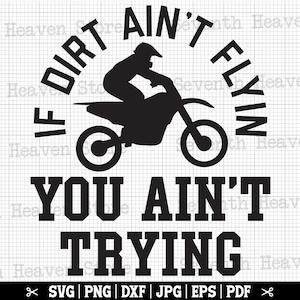 If Dirt Ain't Flyin' You Ain't Trying, motorcross svg, crossmotor svg, motorcross Cricut, motorcross png, motorcross quote Svg, motorcross ontwerp