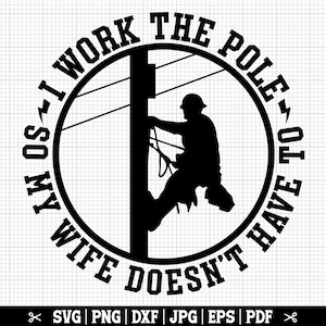 Trabajo el poste para que mi esposa no tenga que SVG, Lineman SVG, Electricista SVG, Lineworker Svg, Power Lines Man Svg, Lineman Quote