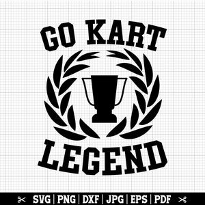 Go Kart Legend Svg, Go Kart Racer SVG, Go Karting Svg, Karting Svg, Kart Svg, Go Kart Lover Design - Instant Download