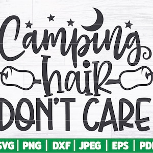 Camping Hair No importa SVG / Camping divertido SVG / Funny Camping Life Cut File / Camp Hair No importa Cricut - Silueta / Svg Dxf Png Jpg