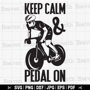 Behalten Sie Ruhe und Pedal auf SVG, Rennrad SVG, Radfahren SVG, Rennrad SVG, Radfahrer geschnitten Datei, Radsport Cricut, Fahrrad-Enthusiast SVG, Fahrrad-Svg