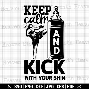 Mantén la calma y patea con tu espinilla SVG, Muay Thai SVG, Thai Boxing SVG, Cita de Muay Thai, Muay Thai Cricut, Lucha de Muay Thai