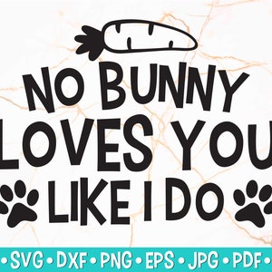 Kein Hase liebt dich so wie ich es tue Hund SVG, Osterhase SVG, Osterhase svg, Osterhase svg, Osterhase svg, Osterhase svg, Osterhase svg - Cut Files - Instant Download