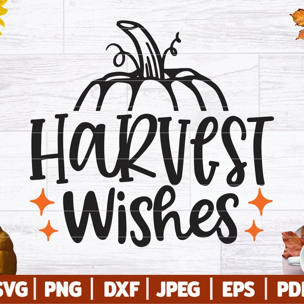 Harvest Wishes SVG | Fall SVG | Fall Sign - Quote - Cut File | Autumn Harvest Clip Art | Fall Y'all Svg | Pumpkin Spice Svg Cutting File