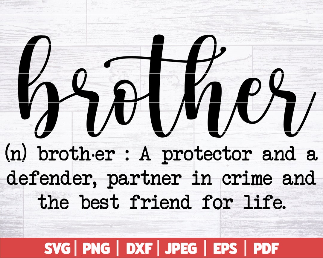 Brother Definition SVG Brother SVG Funny Brother Sign Funny Brother Quote Funny Brother Cut File