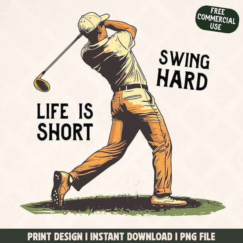 May include: Illustration of a golfer mid-swing, wearing a cap, light-colored shirt, and pants. The image has text that reads "LIFE IS SHORT" and "SWING HARD". The design is in shades of brown and beige, with a green patch of grass.