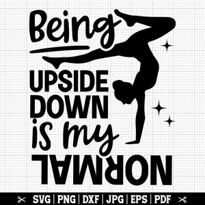 Essere a testa in giù è il mio normale Svg, Ginnastica Svg, Ginnasta Svg, Ragazza Ginnasta Svg, Ginnastica Cricut, Maglietta Ginnasta Svg