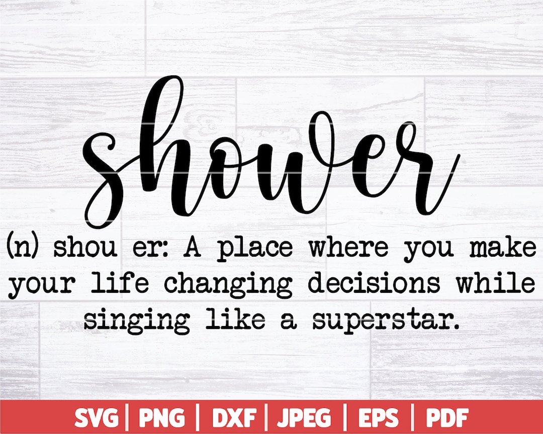 Shower Definition SVG Shower SVG Funny Shower Sign Funny Shower Quote