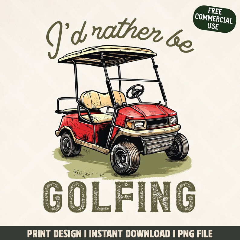 May include: A red golf cart illustration with the text "I'd rather be golfing." The image includes a golf cart with a beige roof and seats, a steering wheel, and large tires. The words "Free Commercial Use" are also visible.