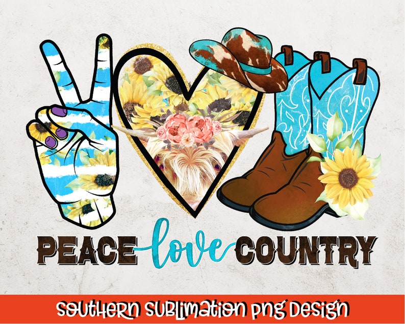 K&ouml;nnte beinhalten: Peace Love Country Grafikdesign mit einem Peace-Zeichen, einem Herz mit einer Kuh, Cowboystiefeln und Sonnenblumen.
