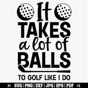 Puede incluir: Dise&ntilde;o gr&aacute;fico en blanco y negro con dos bolas de golf y el texto "Se necesitan muchas bolas para jugar al golf como yo".