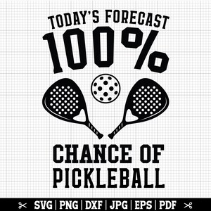 Previsão de hoje 100 Chance de Pickleball SVG, Jogador de Pickleball, Remo de Pickleball, Pickleball Cricut, Amante de Pickleball Svg, Fã de Pickleball