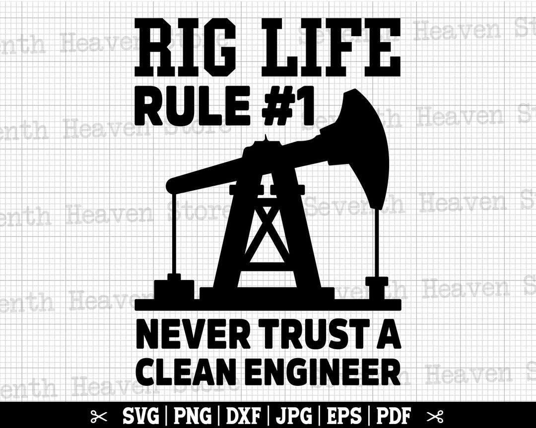 Rig Life Svg, Oilfield SVG, Oil Rig SVG, Engineer Svg, Oilfield Worker Svg, Oil Rig Dad