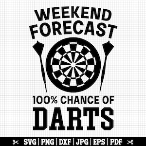 Previsão de fim de semana 100% de chance de dardos SVG, dardos Cricut, camisa de dardos, arquivo de corte de dardos, pai de dardos SVG, jogador de dardos SVG, alvo de dardos SVG