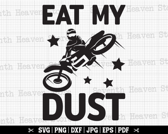 Mx Dirt Bike Motocross Rider Eat My Dust Funny T-Shirt Mx Dirt Bike Motocross Rider Eat My Dust Funny T-Shirt