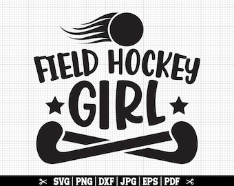 Field Hockey Girl SVG, Field Hockey Cricut, Vector, Quote, Silhouette, Clip Art - Instant Download - Commercial Use Included
