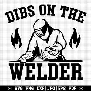 K&ouml;nnte beinhalten: Schwarz-wei&szlig;-Illustration eines Schwei&szlig;ers mit einem Schwei&szlig;brenner und dem Text "DIBS ON THE WELDER".