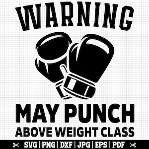 Advertencia: puede golpear por encima de la categoría de peso SVG, divertido boxeo SVG, boxeador Svg, diseño de camiseta de boxeo, regalo de boxeador, boxeo Cricut - Descarga instantánea