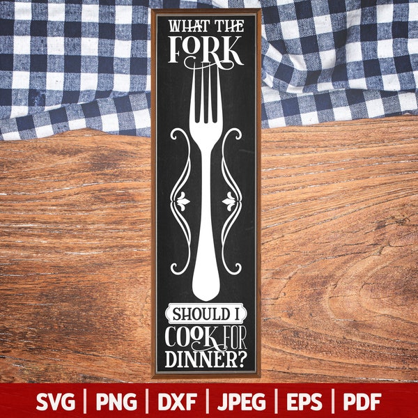 What The Fork Svg | Funny Kitchen Vertical Sign Svg | Kitchen Sign | Kitchen Printables |  Farmhouse Svg | Rustic Farmhouse Kitchen Sign