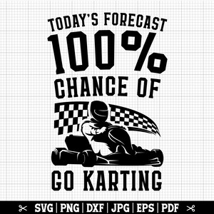 Pronóstico de hoy 100 posibilidades de karting Svg, Go Kart SVG, Kart Riding Cricut, Kart Racer Svg, Cita de Karting - Descarga instantánea