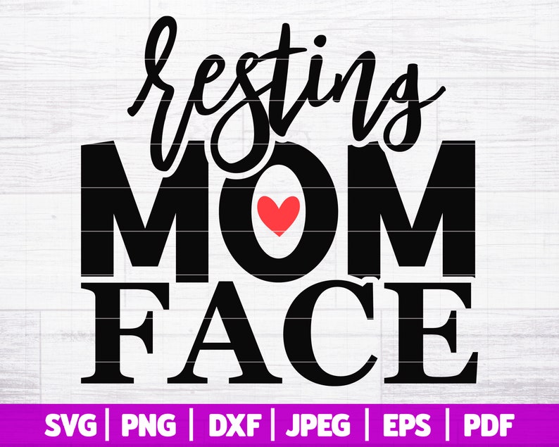 May include: Black and white graphic design with the text "resting mom face" and a red heart in the middle of the word "mom".