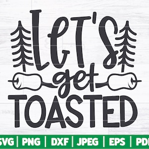 Portons un toast SVG | Drôle de vie de camp SVG | Svg campeur | Chemise coupe feu de camp drôle |  Citation drôle de camping SVG - Dire | Dxf PNG