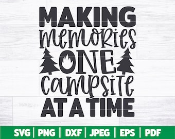Herinneringen maken één camping tegelijk SVG | Camping-SVG | Camping Life SVG-bestand knippen | Bord zomerkamp | Citaat kampvuur | Svg Dxf Png Jpg